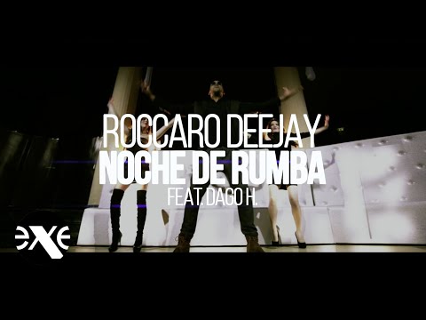 ROCCARO DEEJAY feat. DAGO.H - Noche De Rumba