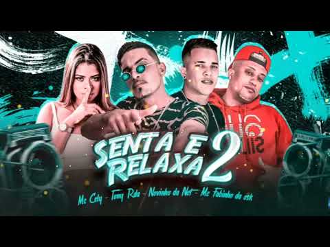 SENTA E RELAXA 2 - NOVINHO DA NET, TONY RDA, MC CELY (PROD. ZOINHO NO BEAT) 2022