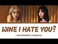 Wine I Hate You ? - Jan, Jingjing (Ost. Enemies With Benefits) - Lyrics [ THAI/ROM/IND/ENG ]