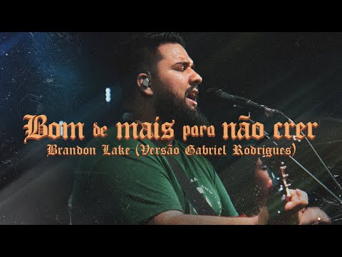 BOM DEMAIS PARA NÃO CRER (AO VIVO) | Brandon Lake | Versão Gabriel e Thais Rodrigues