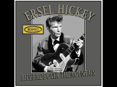 Ersel Hickey - Bluebirds Over The Mountain (1958)