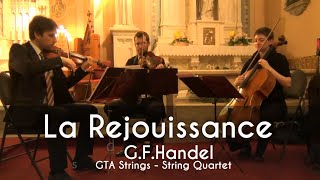 G.F.Handel - La Rejouissance - GTA Strings - String Quartet Toronto