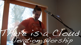 There is a Cloud (Acoustic) - Elevation Worship | Cover - Ken Eberline