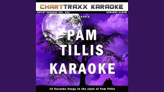 I Was Blown Away (Karaoke Version In the Style of Pam Tillis)