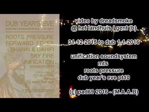 ROOTS PRESSURE ft litte lion mc (b) pt10 - dub international @ dub year's eve.gent 01-01-2016