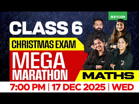 Class 6 Maths Christmas Exam 2025 | Mega Marathon | Xylem Class 6