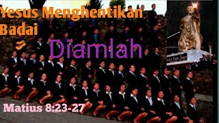 Download lagu DIAMLAH ( Angin Ribut Diredakan) Matius 8:23-27 mp3