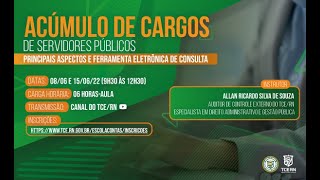2º DIA “ACÚMULO DE CARGOS DOS SERVIDORES PÚBLICOS: PRINCIPAIS ASPECTOS E FERRAMENTA ELETRÔNICA"