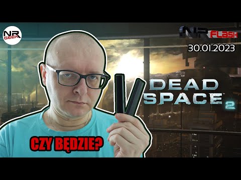 Będzie Dead Space 2 Remake? - NRFlash (30.01.2023)