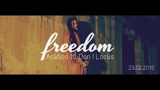Ackboo - Freedom (Ft. Dan I Locks)