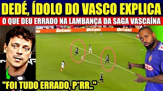 🔥EITA! DEDE ÍDOLO DO VASCO, SOLTA O VERBO E EXPÕE A LAMBANÇA DA SAGA VASCAÍNA NO VEXAME DO VASCO