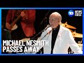 Michael Nesmith Of ‘The Monkees’ Dies | 10 News First