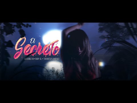 EL SECRETO - La Doble M , Buby SL & Taranto Flamenco