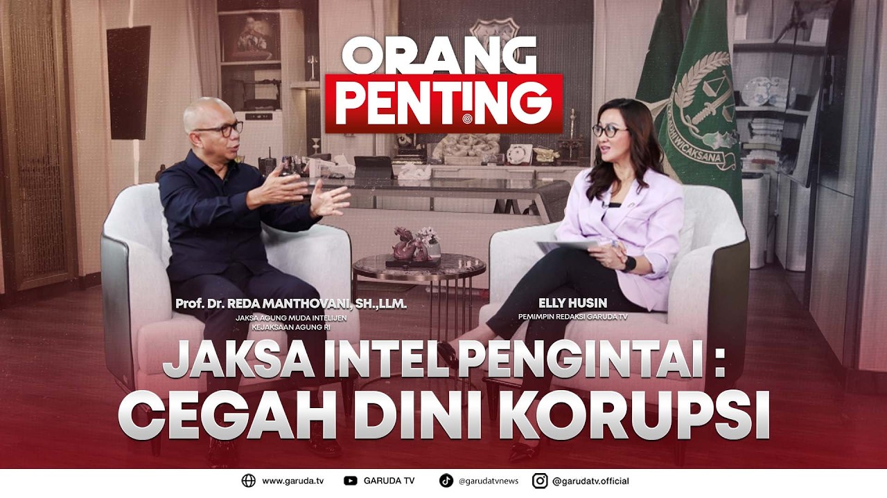 Jaksa Intel Pengintai: Cegah Dini Korupsi I Orang Penting Eps. Reda Manthovani