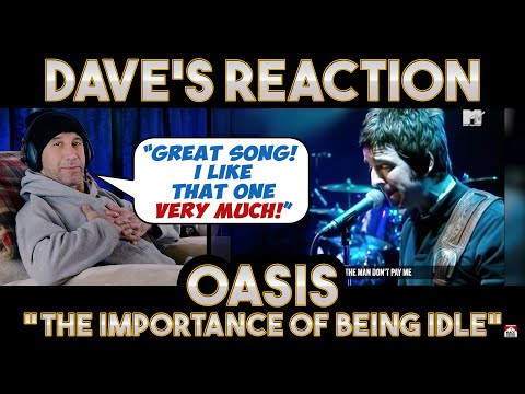 Dave's Reaction: Oasis — The Importance of Being Idle