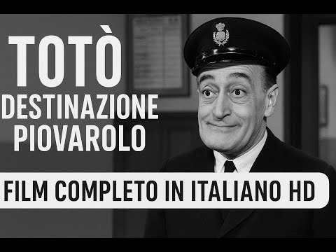 Totò - Destinazione Piovarolo (1955) | Film completo in italiano HD