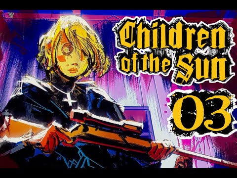 SB Plays Children of the Sun 03 - Inescapable?