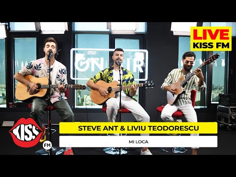 @SteveAnt. & @LiviuTeodorescu. - MI LOCA (Live @ KISS FM) #premieraLive