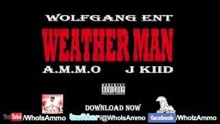 KING AMMO - Weather Man (Feat. J Kiid) (Audio) WOLFGANG ENT