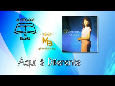 Aqui é Diferente - Márcia Bandeira