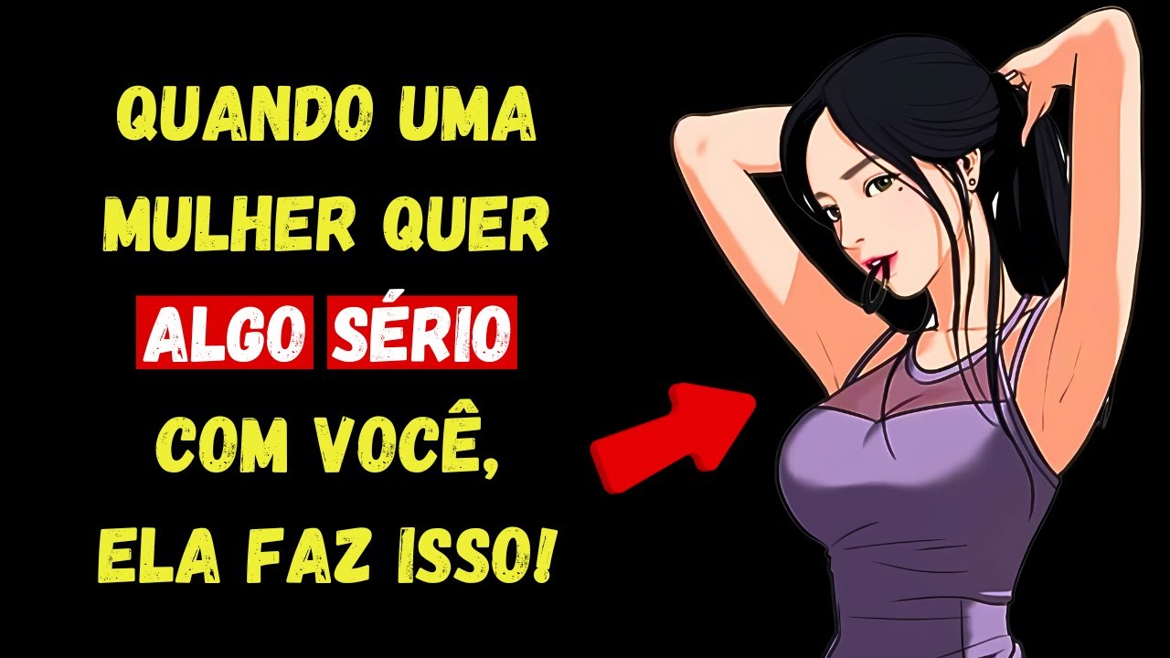 As Mulheres Só Fazem Isso Quando Querem Um Relacionamento Sério | Sinais De Que Ela Está Apaixonada