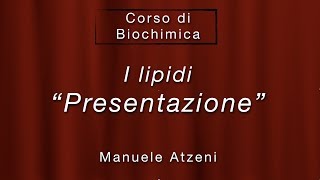 Biochimica (I lipidi - Presentazione)