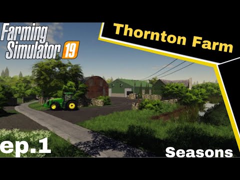 Welcome to Thornton Farms | FS19 Timelapse - Ep 1