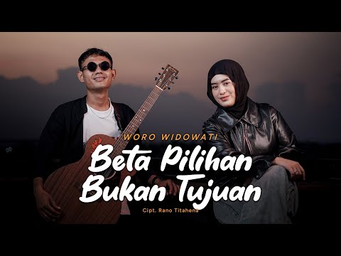 Woro Widowati - Beta Pilihan Bukan Tujuan (Official Music Video)