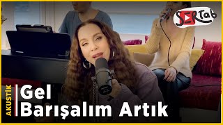 Sertab Erener - Gel Barışalım Artık (Akustik)