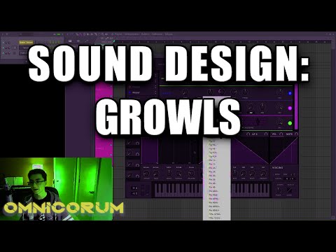 Sound Design: GROWLS - Producing w/ Omnicorum!