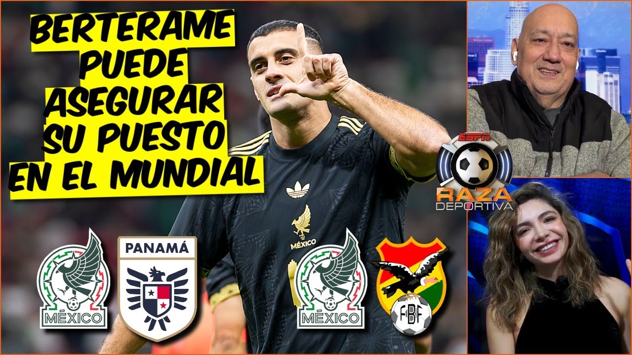 MÉXICO se mide ante PANAMÁ y BOLIVIA y BERTERAME podría ser el GRAN BENEFICIADO | Raza Deportiva