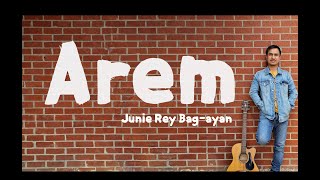 Download lagu 'Arem' Junie Rey Bag-ayan mp3