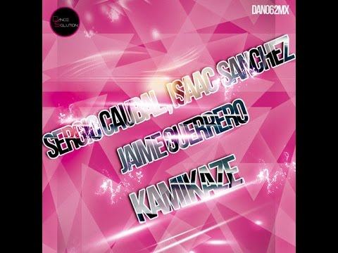 Sergio Caubal, Isaac Sanchez & Jaime Guerrero - Kamikaze (dan062mx)
