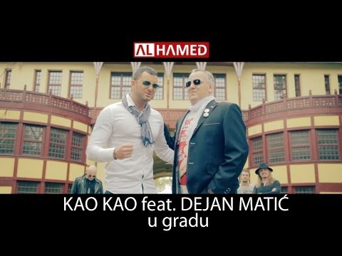 Kao Kao feat Dejan Matic // U gradu // 2014 // official video