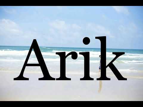 How To Pronounce Arik🌈🌈🌈🌈🌈🌈Pronunciation Of Arik