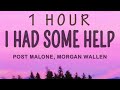 1 HOUR Post Malone I Had Some Help Ft Morgan Wallen
