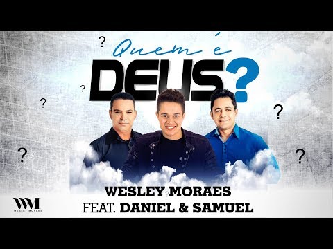 Quem É Deus - Wesley Moraes