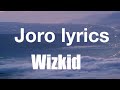 Joro (Lyrics) - Wizkid