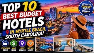 10 Best Budget Hotels in Myrtle Beach, South Carolina 🏨 | Affordable Places to S