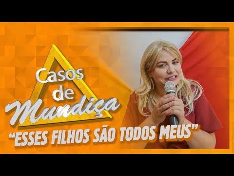 CASOS DE MUNDIÇA  - DE QUEM SÃO ESSES FILHOS?