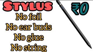 Diy stylus| Make stylus at home|no foil|no glue