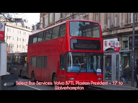 *Slow* Select Bus: Volvo B7TL Plaxton President - 17 to Wolverhampton