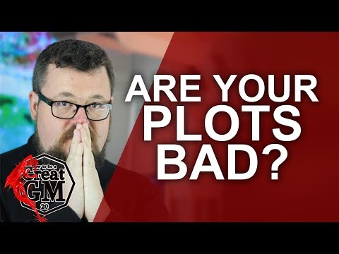 How to determine if your Plot is Bad - Game Master Tips