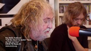 Ray Wylie Hubbard on KRCB FM Radio 91 - "Tell The Devil I'm Getting There As Fast As I Can"