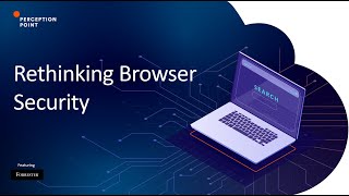 Webinar: Rethinking Browser Security feat. Forrester