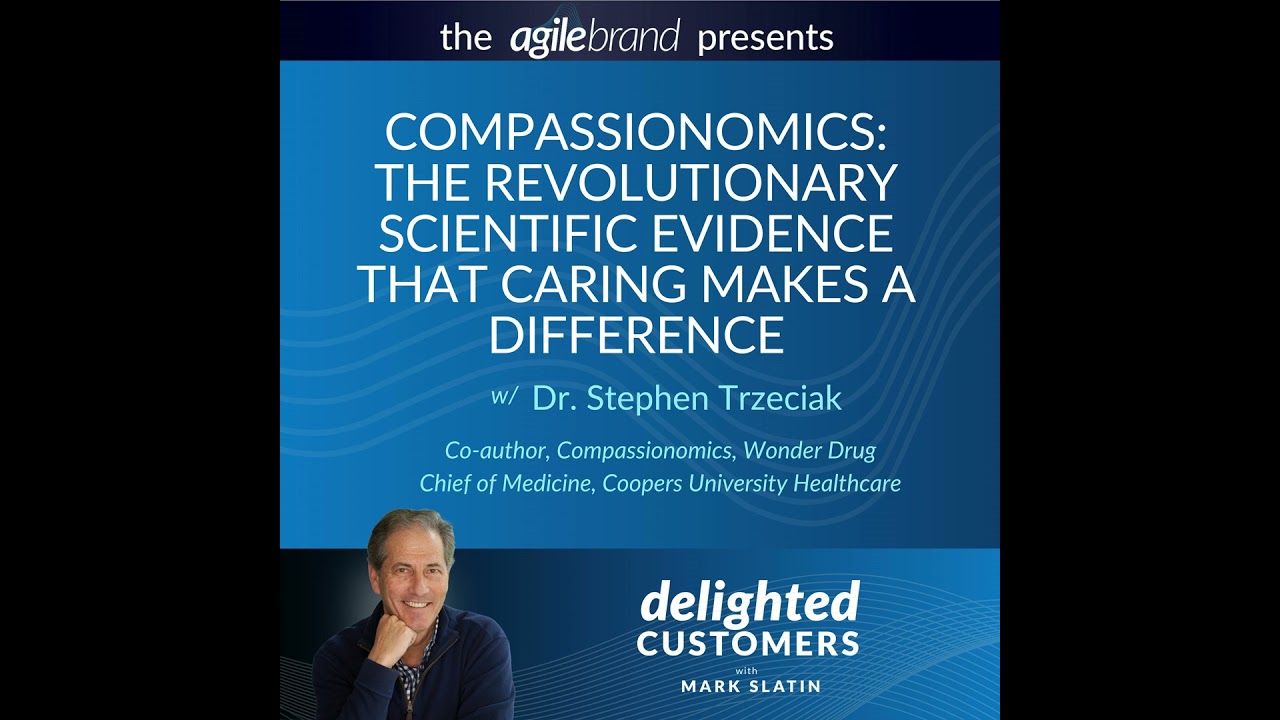 #102: Compassionomics: The Revolutionary Scientific Evidence That Caring Makes a Difference