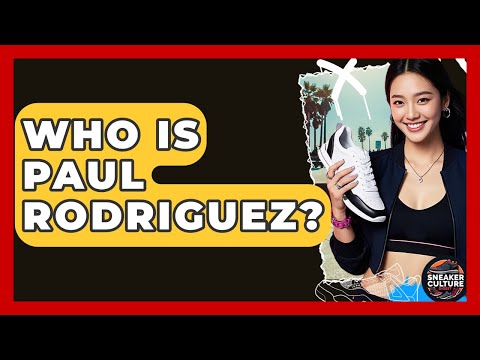 Who Is Paul Rodriguez? - Sneaker Culture Digest