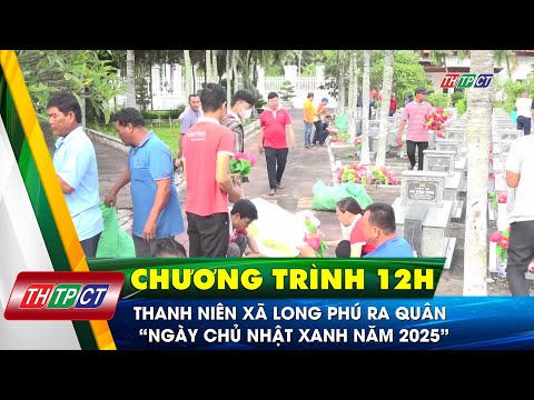 Thanh niên xã Long Phú ra quân “Ngày Chủ nhật xanh năm 2025” – THTPCT