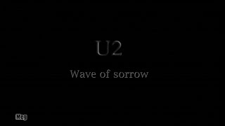 U2 - Wave of sorrow