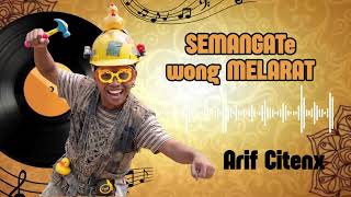 Download lagu ARIF CITENX - SEMANGATE WONG MELARAT mp3